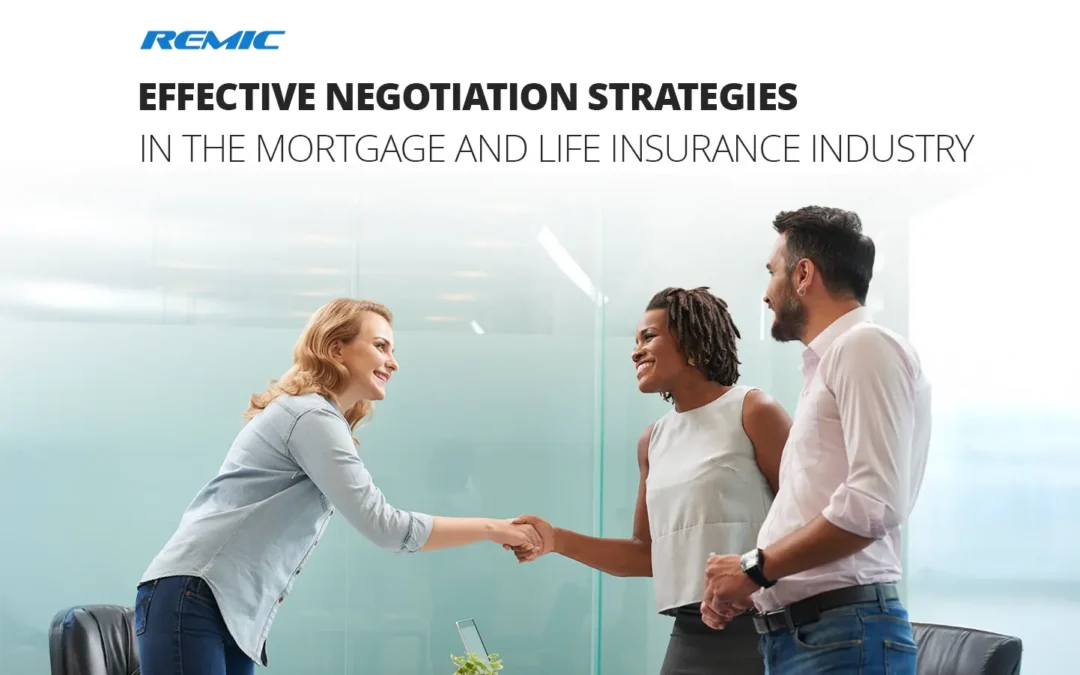 Effective Negotiation Strategies in the Mortgage and Life Insurance Industry: Building Trust and Success