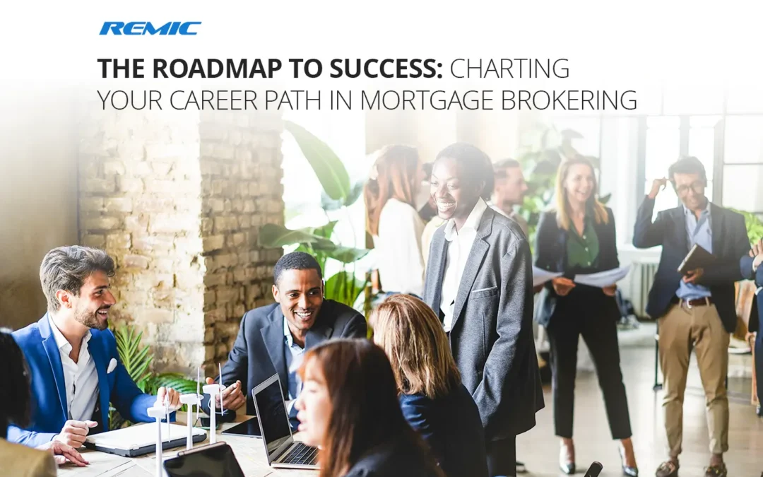 The Roadmap to Success: Charting Your Career Path in Mortgage Brokering